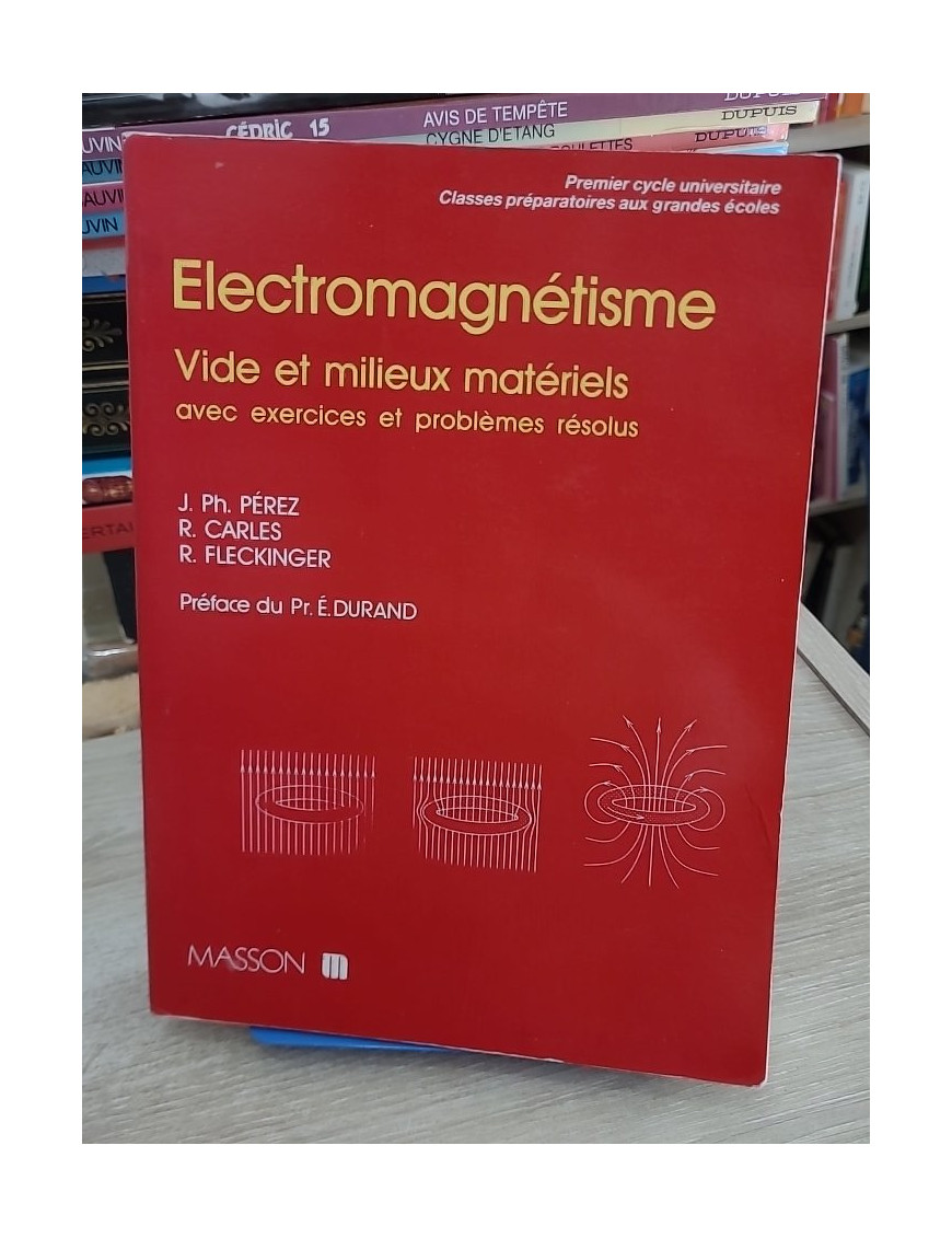 Électromagnétisme - Vide et milieux matériels avec exercices résolus