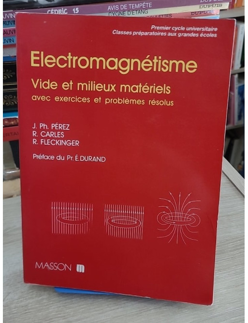 Électromagnétisme - Vide et milieux matériels avec exercices résolus