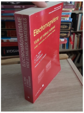 Électromagnétisme - Vide et milieux matériels avec exercices résolus