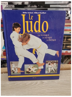 Le Judo - La technique, la tactique, la pratique