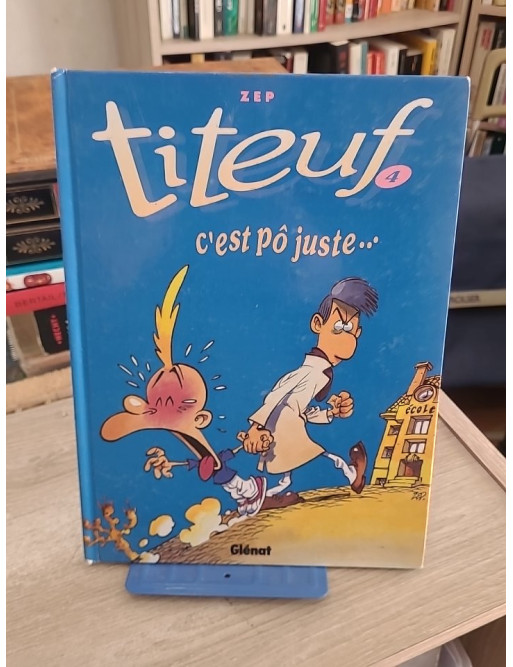 Titeuf Tome 4 - C'est pô juste...