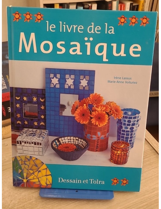 Le livre de la mosaïque - Techniques et créations décoratives