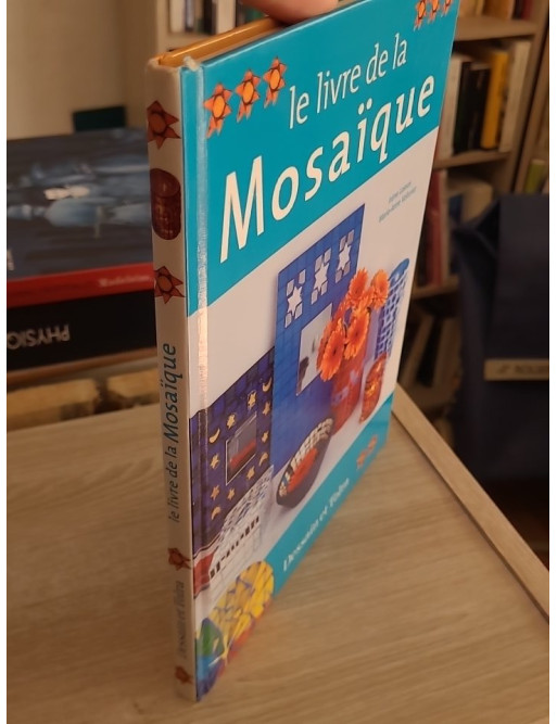 Le livre de la mosaïque - Techniques et créations décoratives