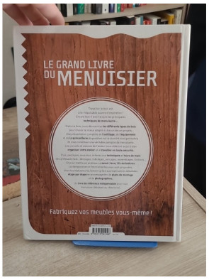 Grand livre du menuisier - Techniques et tours de main avec 20 projets pas à pas