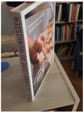 Grand livre du menuisier - Techniques et tours de main avec 20 projets pas à pas