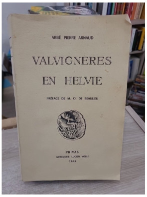Valvignères en Helvie - Histoire d’un village du Vivarais de la Préhistoire au XXe siècle