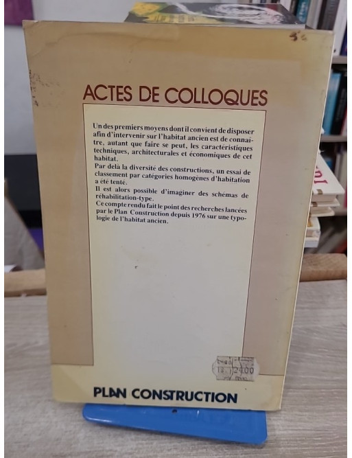 Typologie opérationnelle de l'habitat ancien 1850-1948 - Actes de colloque sur l’architecture et le logement
