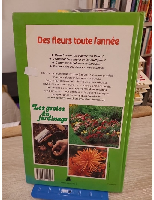 Des fleurs toute l'année - Guide pratique pour un jardin fleuri en toutes saisons