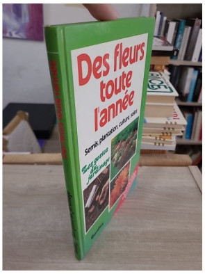 Des fleurs toute l'année - Guide pratique pour un jardin fleuri en toutes saisons