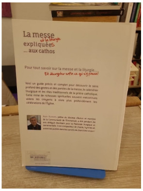 La messe et la liturgie expliquées aux cathos - Guide complet des rites et célébrations