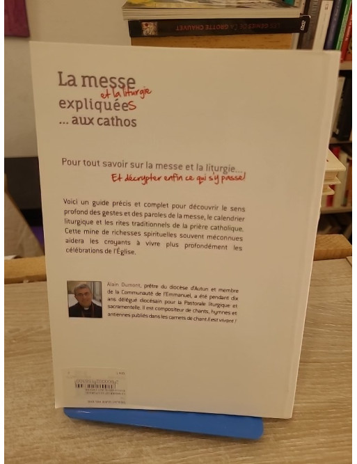 La messe et la liturgie expliquées aux cathos - Guide complet des rites et célébrations