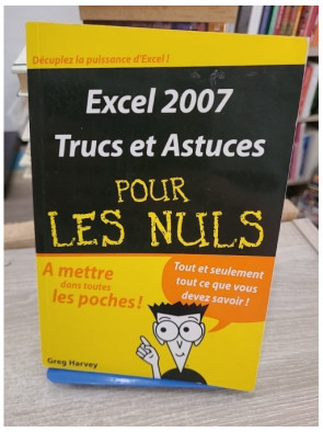 Excel 2007 - Trucs et astuces pour les nuls, guide pratique d'utilisation avancée