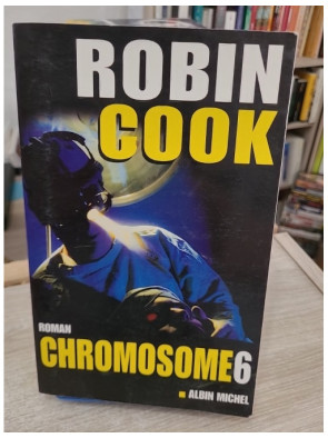 Chromosome 6 - Thriller médical aux frontières de la science et de l’éthique