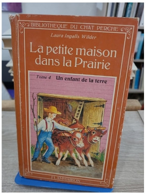 La petite maison dans la prairie Tome 4 : Un enfant de la terre