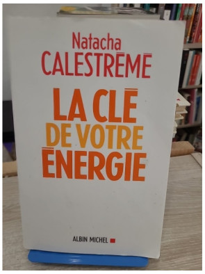 La Clé de votre énergie - 22 protocoles pour vous libérer émotionnellement