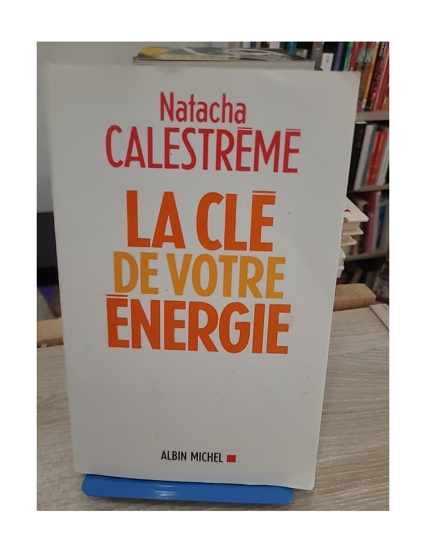La Clé de votre énergie - 22 protocoles pour vous libérer émotionnellement