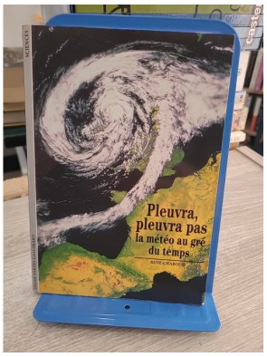 Pleuvra, pleuvra pas ? La météo au gré du temps - Histoire et science de l’atmosphère