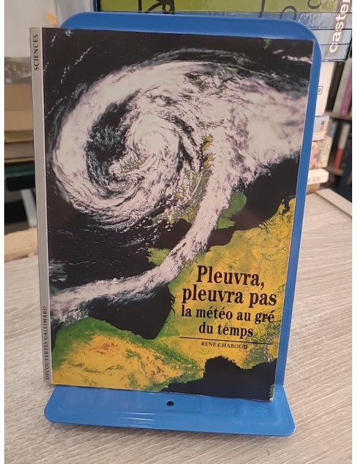 Pleuvra, pleuvra pas ? La météo au gré du temps - Histoire et science de l’atmosphère