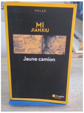 Jaune camion - Roman noir en Chine avec le juge Li