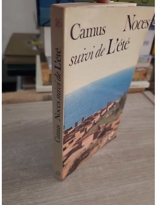 Noces suivi de L'Été - Essais méditerranéens d'Albert Camus