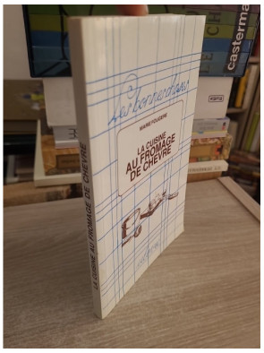 La cuisine au fromage de chèvre - Recettes gourmandes et traditionnelles