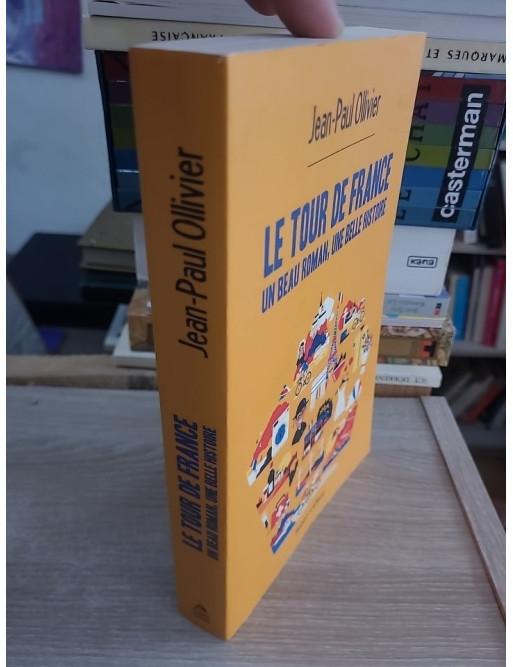 Le Tour de France - Un beau roman, une belle histoire du cyclisme