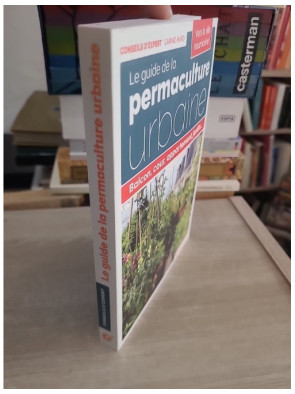 Le guide de la permaculture urbaine - Balcon, cour, appartement, jardin