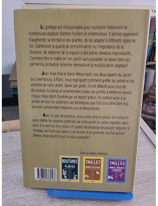 Greffez tous les arbres et arbustes - Guide pratique espèce par espèce