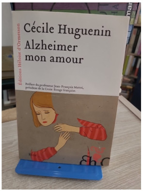 Alzheimer mon amour - Témoignage intime sur la maladie et le couple