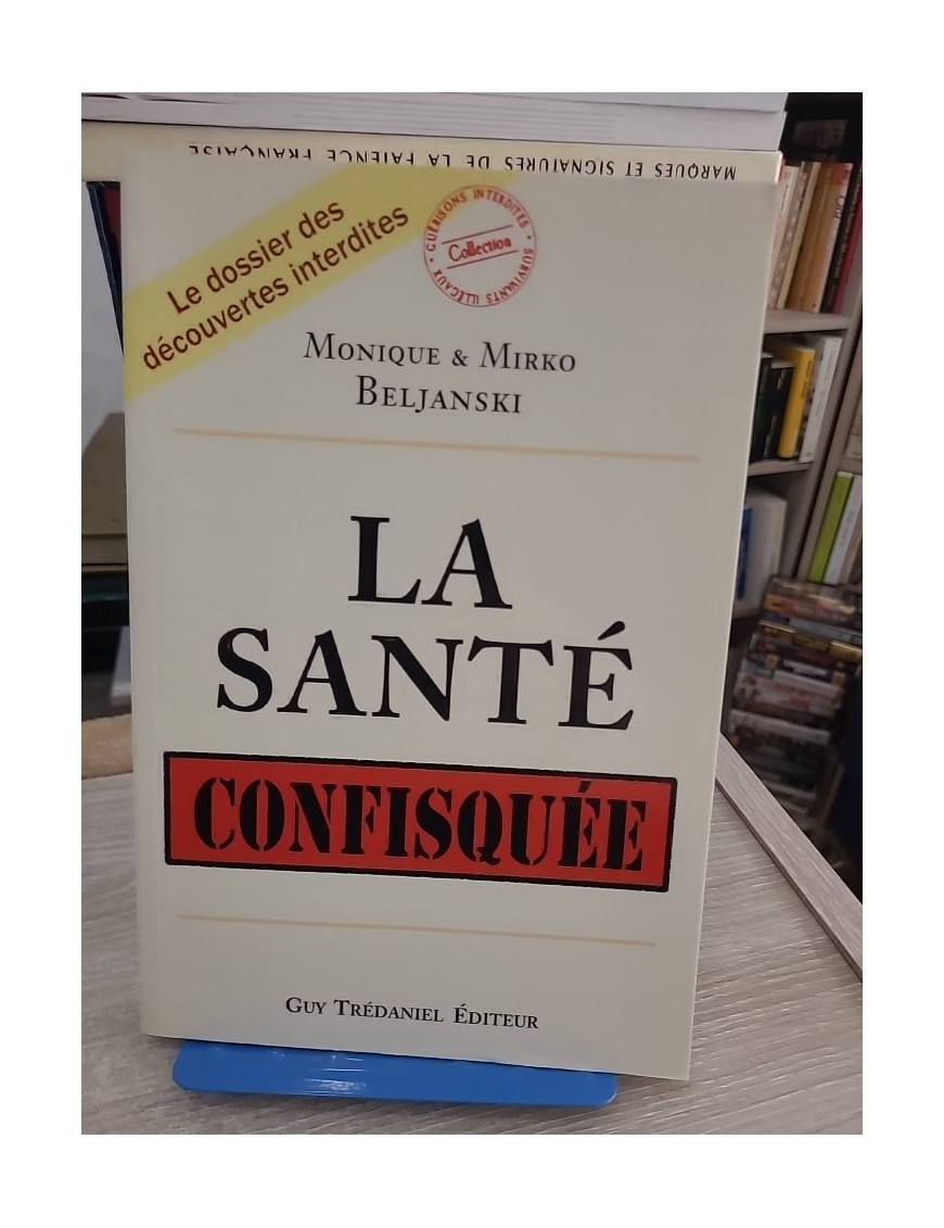 La santé confisquée - Enquête sur les thérapies alternatives et controverses médicales