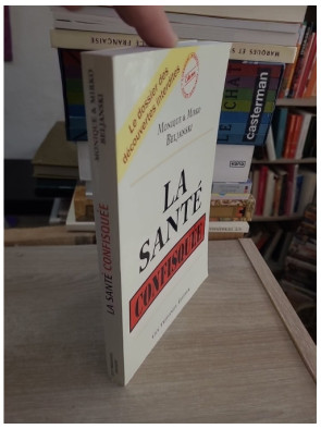 La santé confisquée - Enquête sur les thérapies alternatives et controverses médicales