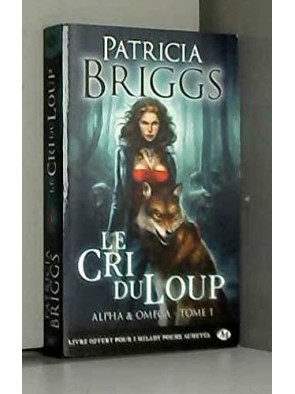 Alpha & Omega, T1 - Le Cri...