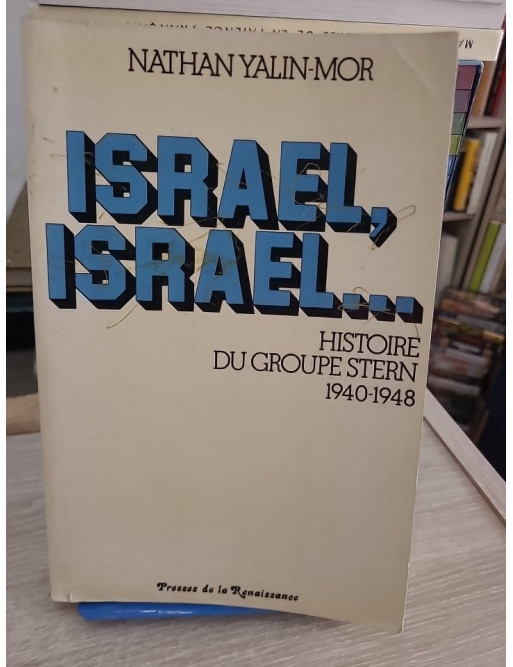 Israël, Israël... Histoire du groupe Stern (1940-1948)