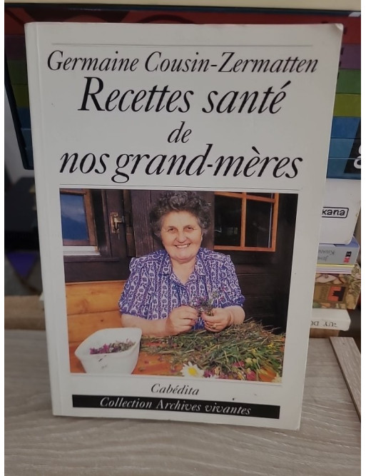 Recettes santé de nos grands-mères - Remèdes naturels et traditions