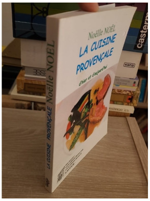 La cuisine provençale d'hier et d'aujourd'hui - Recettes traditionnelles