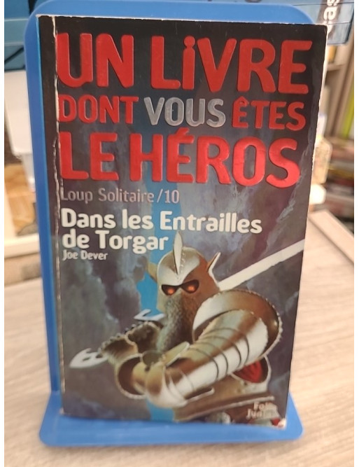 Loup Solitaire Tome 10 - Dans les entrailles de Torgar - Livre dont vous êtes le héros