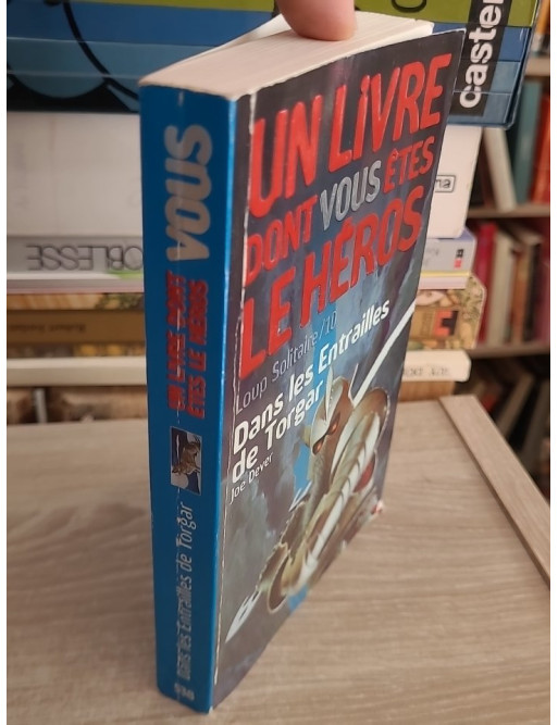 Loup Solitaire Tome 10 - Dans les entrailles de Torgar - Livre dont vous êtes le héros