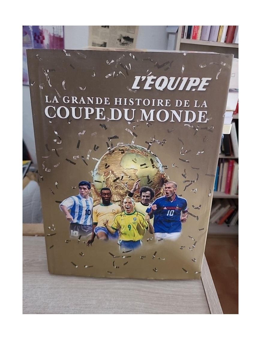 La grande histoire de la Coupe du monde - 80 ans de football en images et récits