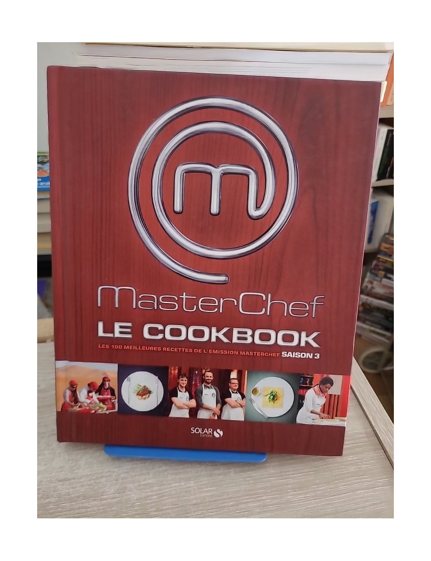 Masterchef - Le cookbook saison 3 : les 100 meilleures recettes de l'émission