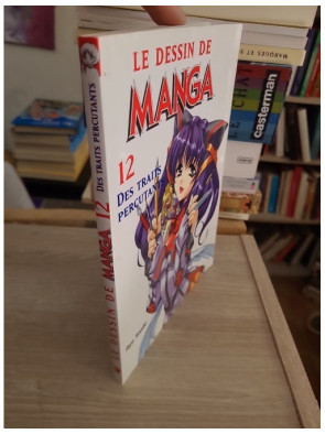 Le dessin de Manga, tome 12 - Des traits percutants