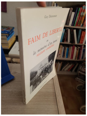 Faim de liberté ou les Mémoires d'un jeune résistant ardéchois