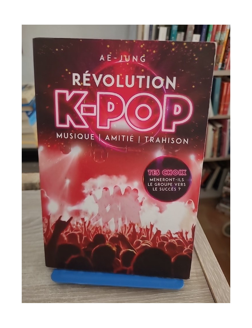Révolution K-pop - Musique, amitié, trahison - Roman dont tu es le héros