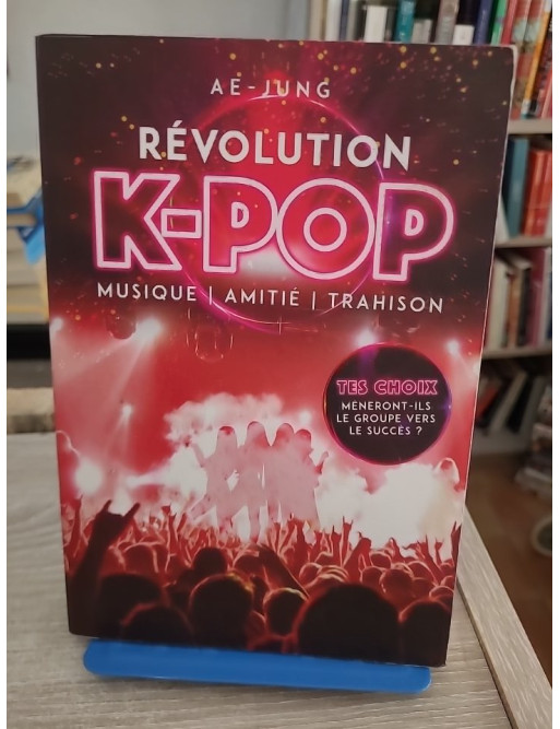 Révolution K-pop - Musique, amitié, trahison - Roman dont tu es le héros