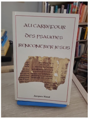 Au carrefour des Psaumes - Rencontrer Jésus