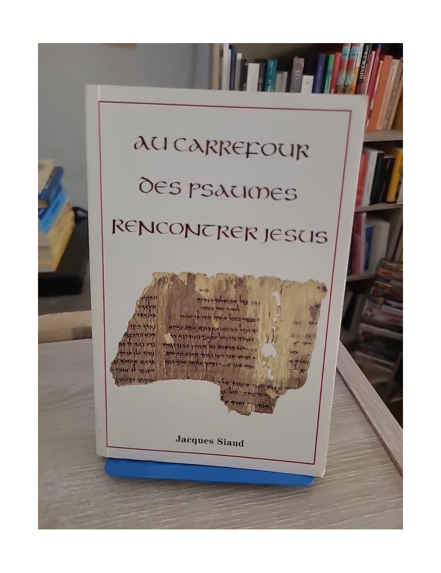 Au carrefour des Psaumes - Rencontrer Jésus