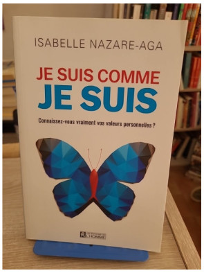Je suis comme je suis - Connaissez vous vraiment vos valeurs personnelles