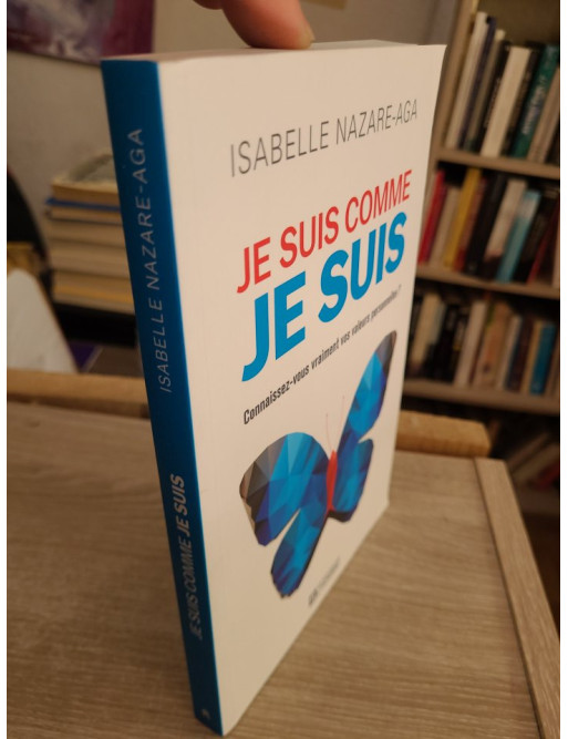 Je suis comme je suis - Connaissez vous vraiment vos valeurs personnelles
