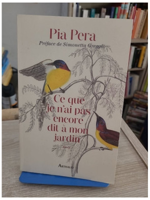 Ce que je n'ai pas encore dit à mon jardin