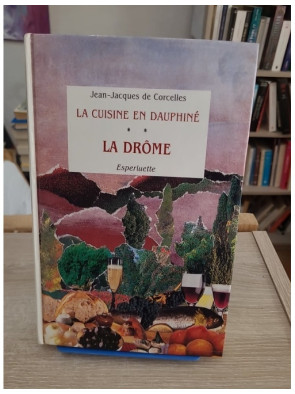 La Cuisine en Dauphiné - Tome 2 : la Drôme