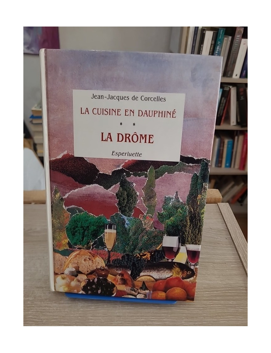 La Cuisine en Dauphiné - Tome 2 : la Drôme